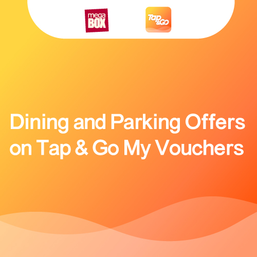 MegaBox Dining and Parking Offers on Tap & Go My Vouchers